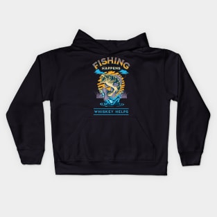 Fishing Happens. Whiskey Helps! Kids Hoodie